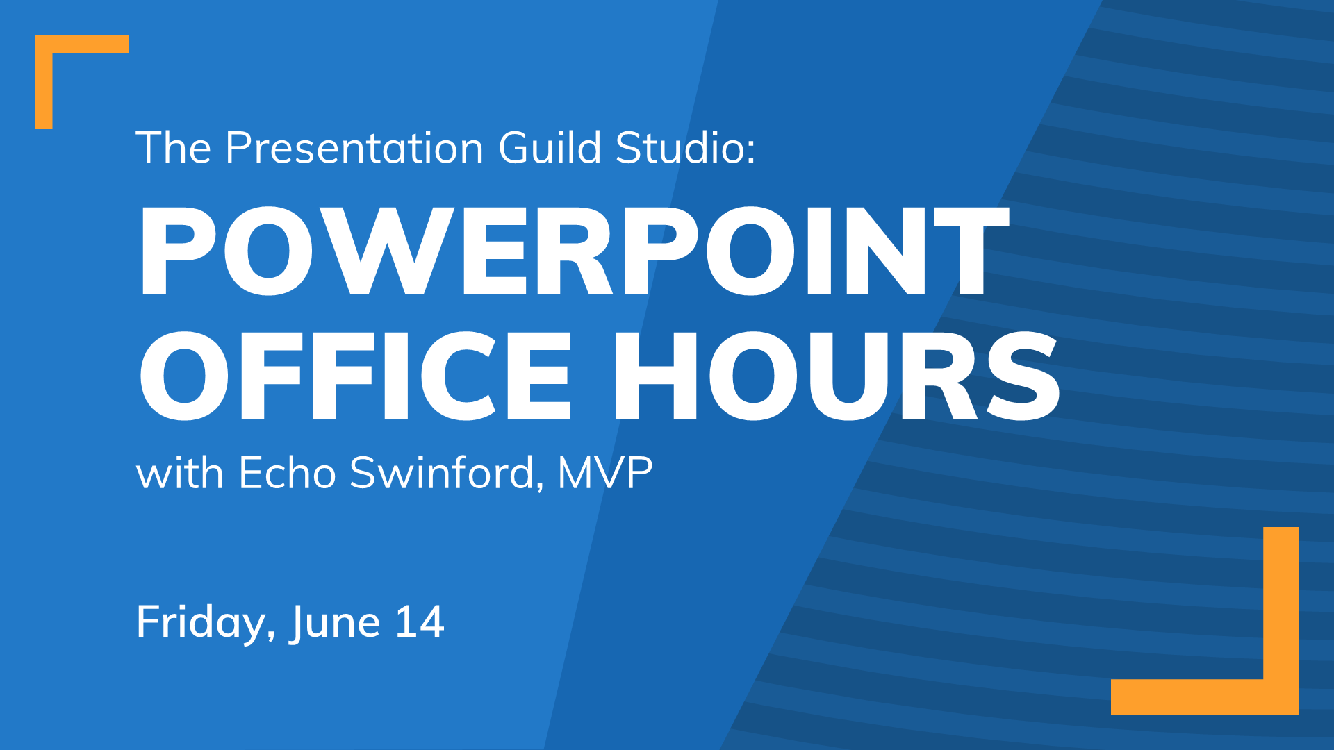 PowerPoint Office Hours: Friday, June 14